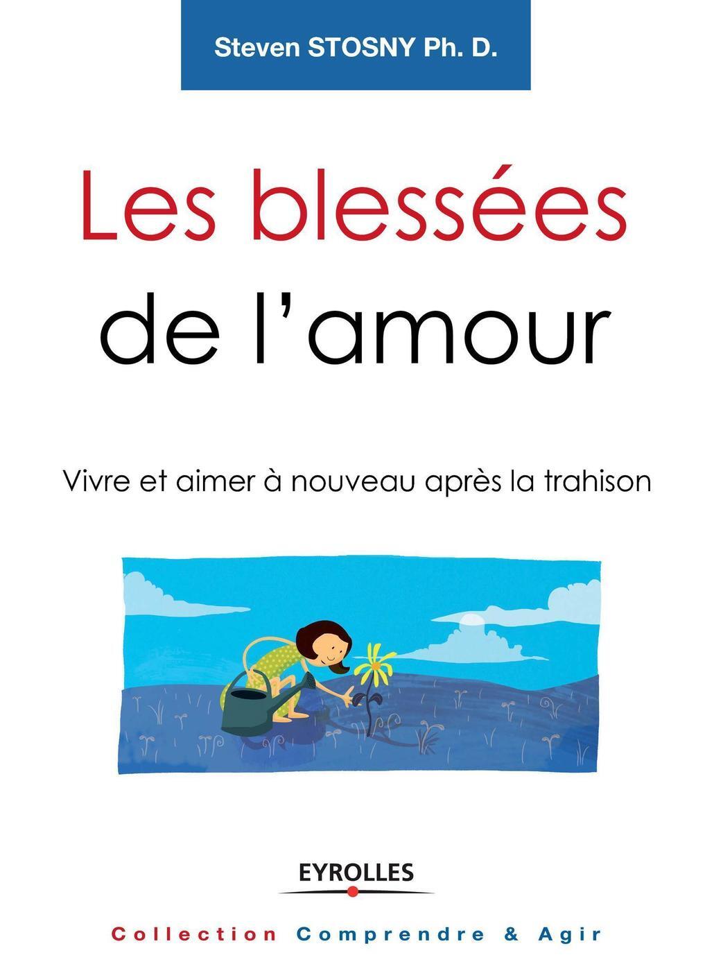 Les blessées de l'amour, Vivre et aimer à nouveau après la trahison. (9782212560640-front-cover)