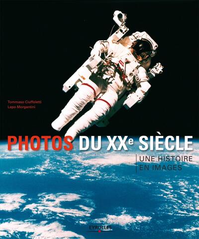 Photos de XXème Siècle, Une histoire en images. (9782212554410-front-cover)