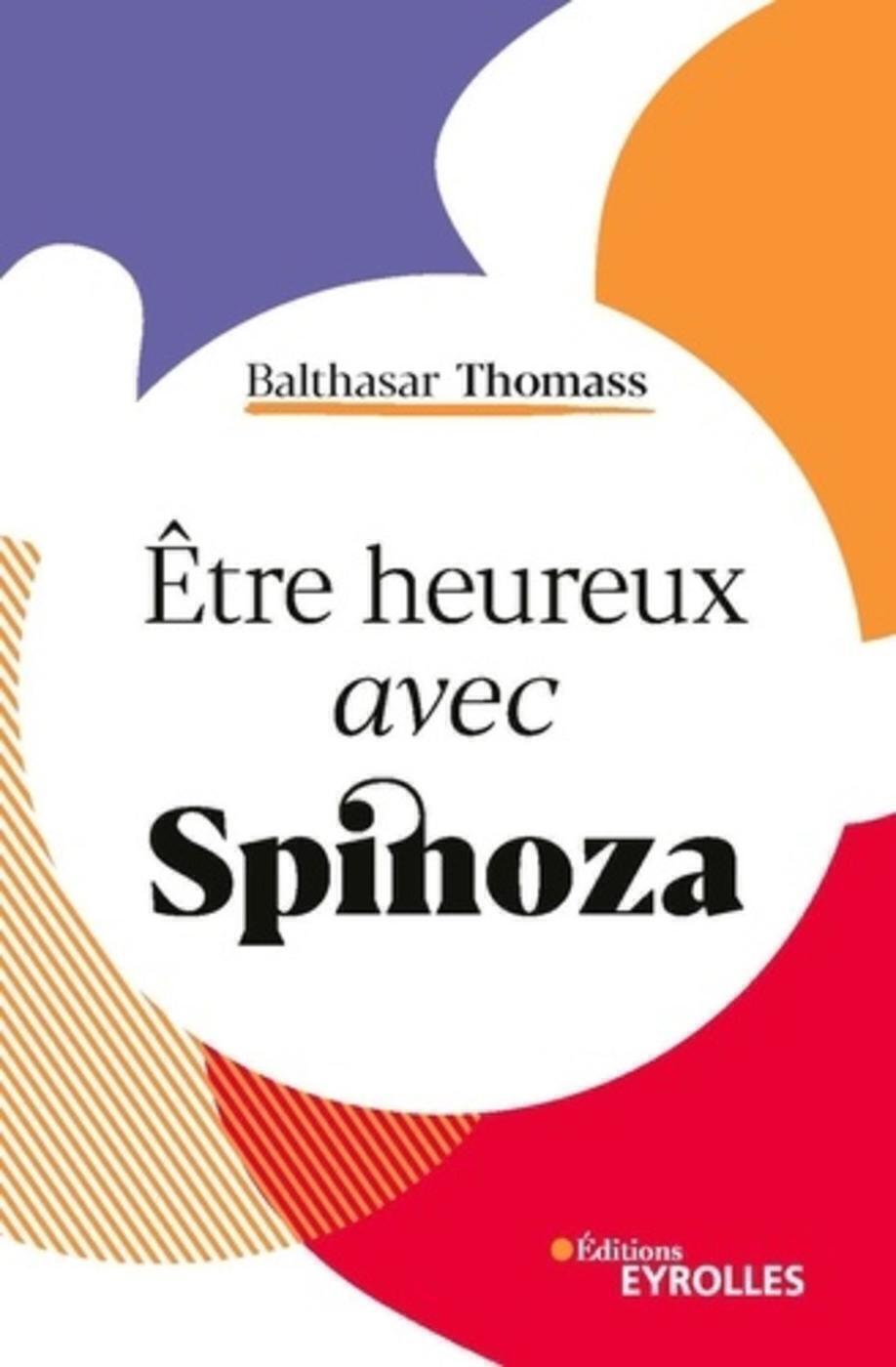 Etre heureux avec Spinoza (9782212572346-front-cover)