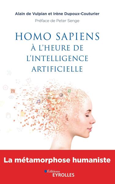 Homo sapiens à l'heure de l'intelligence artificielle, La métamorphose humaniste. Préface de Peter Senge (9782212571318-front-cover)