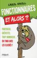 Fonctionnaires, et alors ?, Paresseux, grévistes, trop nombreux : en finir avec les clichés ! (9782212559972-front-cover)