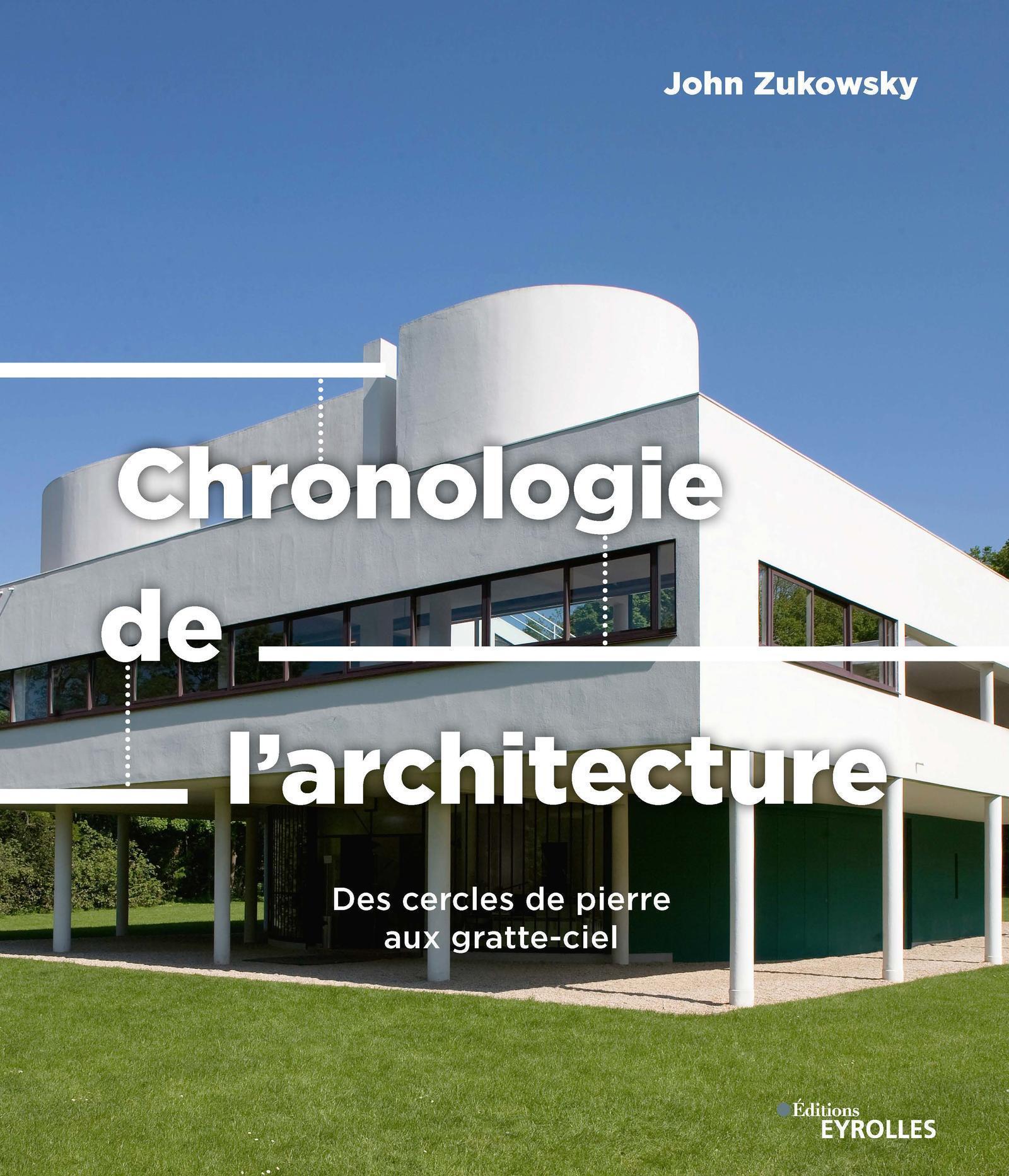 Chronologie de l'architecture, Des cercles de pierre aux gratte-ciel (9782212575071-front-cover)