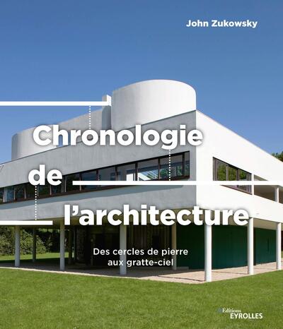 Chronologie de l'architecture, Des cercles de pierre aux gratte-ciel (9782212575071-front-cover)