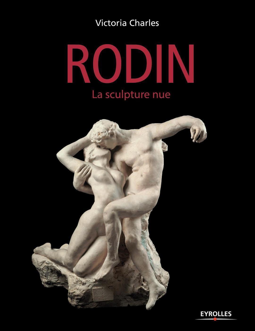 RODIN, LA SCULPTURE NUE (9782212566703-front-cover)