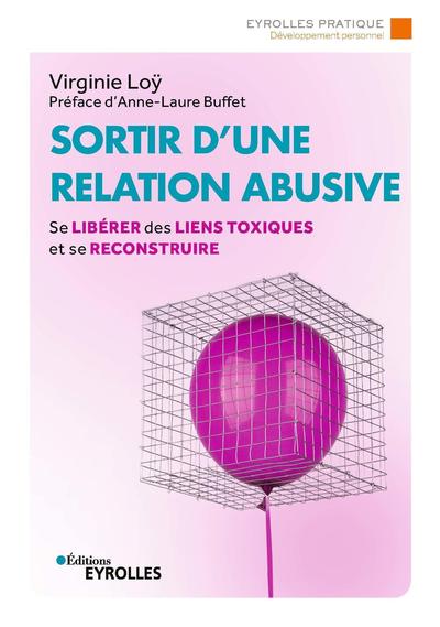 Sortir d'une relation abusive, Se libérer des liens toxiques et se reconstruire. Préface d'Anne-Laure Buffet (9782212571615-front-cover)