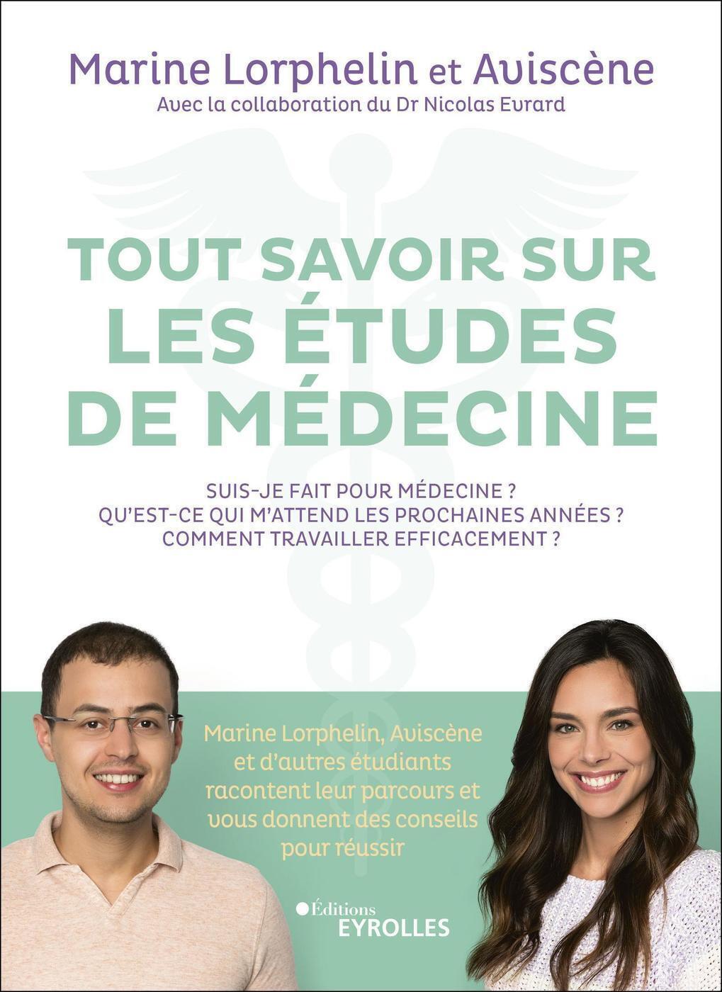 Tout savoir sur les études de médecine, Suis-je fait pour médecine ? Qu'est-ce qui m'attend les prochaines années ? Comment trav (9782212574180-front-cover)