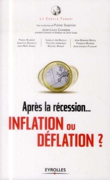 Après la récession...  déflation ou inflation ?, Regard sur l'économie incertaine. (9782212558609-front-cover)