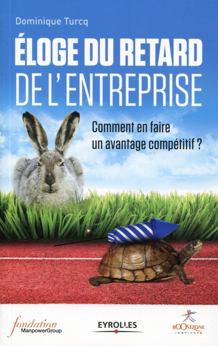 Eloge du retard de l'entreprise, Comment en faire un avantage compétitif ? (9782212559149-front-cover)