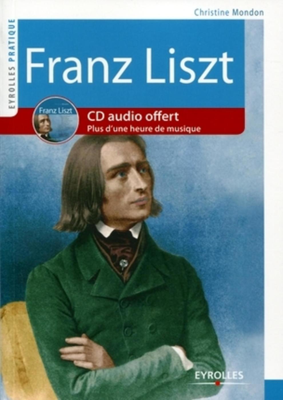 Franz Liszt, CD audio offert. Plus d'une heure de musique. (9782212549942-front-cover)
