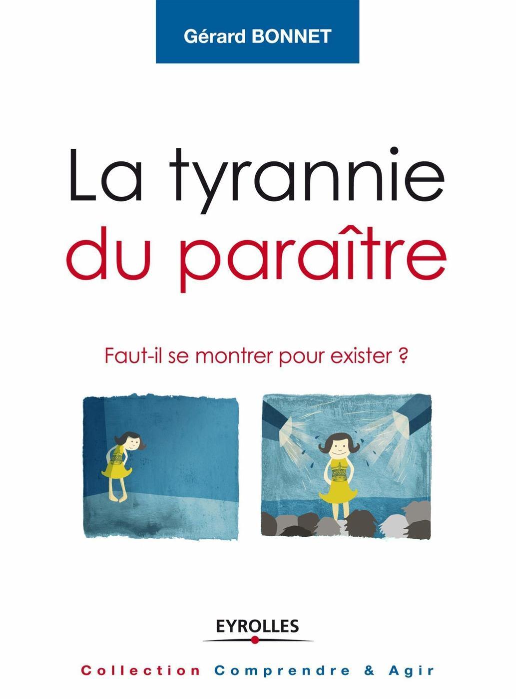 La tyrannie du paraître, Faut-il se montrer pour exister ? (9782212556216-front-cover)