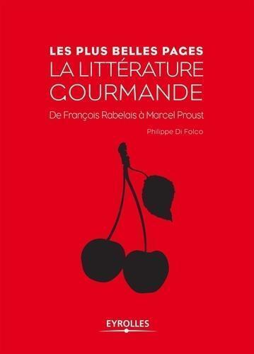 La littérature gourmande, De François Rabelais à Macel Proust. (9782212553208-front-cover)