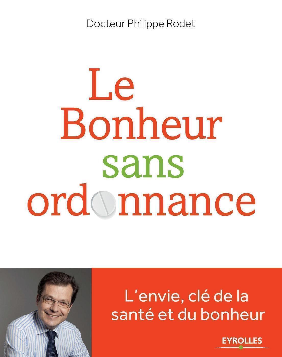 Le bonheur sans ordonnance, L'envie, clé de la santé et du bonheur. (9782212560947-front-cover)