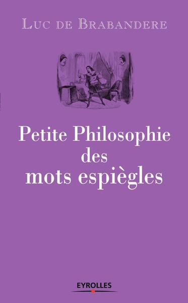 Petite philosophie des mots espiègles (9782212566246-front-cover)