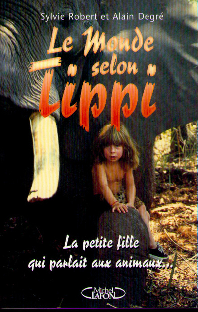 Le monde selon Tippi - La petite fille qui parlait aux animaux (9782840985365-front-cover)