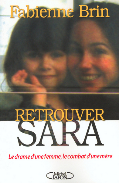 Retrouver Sara - Le drame d'une femme, le combat d'une mère (9782840988687-front-cover)