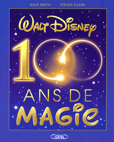 Walt Disney 100 ans de magie (9782840987437-front-cover)