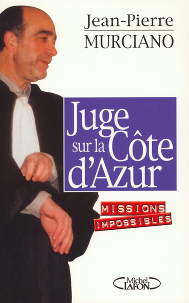Juge sur la côte d'Azur - Missions impossibles (9782840985976-front-cover)