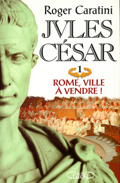 Jules César T01 Rome, ville à vendre ! (9782840986935-front-cover)
