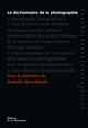 Le Dictionnaire de la photographie (9782732471266-front-cover)