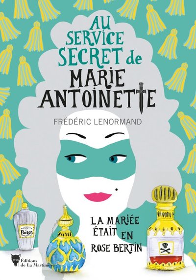 La Mariée était en Rose Bertin, Au service secret de Marie-Antoinette - 3 (9782732492193-front-cover)