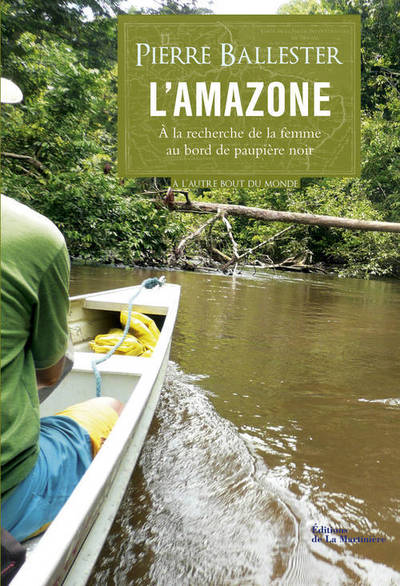 Amazone, A la recherche de la femme au bord de paupière noir (9782732454498-front-cover)