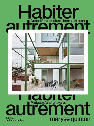 Habiter autrement, Quand l'architecture libère la maison (9782732495279-front-cover)