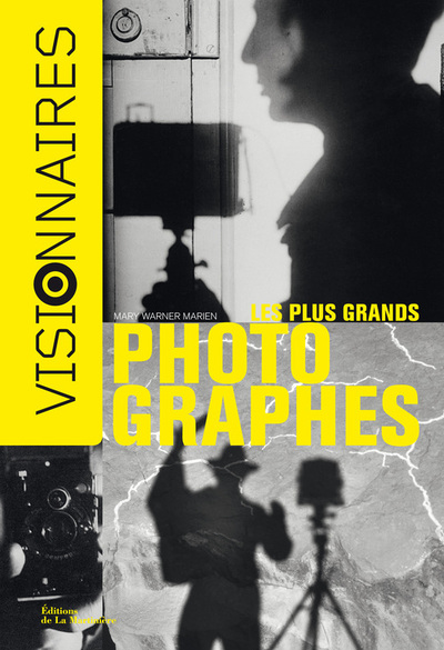 Les Plus grands photographes. Visionnaires (9782732469546-front-cover)
