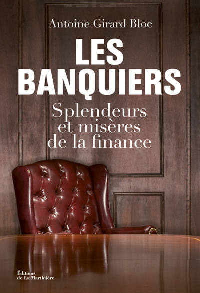Les Banquiers, Splendeurs et misères de la finance (9782732464480-front-cover)