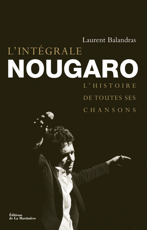 L'Intégrale Nougaro. L'histoire de toutes ses chansons (9782732461816-front-cover)