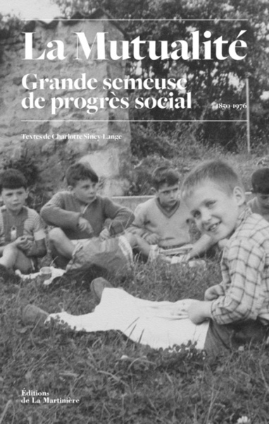 La Mutualité, Grande semeuse de progrès social 1850-1976 (9782732486444-front-cover)