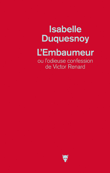 L'Embaumeur ou l'odieuse confession de Victor Renard (9782732483542-front-cover)