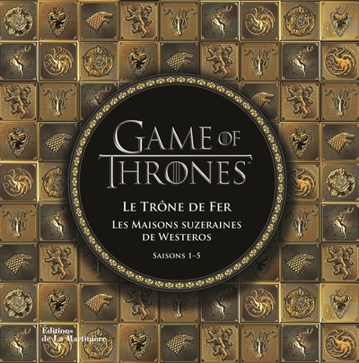 Game of Thrones, Le Trône de fer, les maisons suzeraines de Westeros (9782732478999-front-cover)