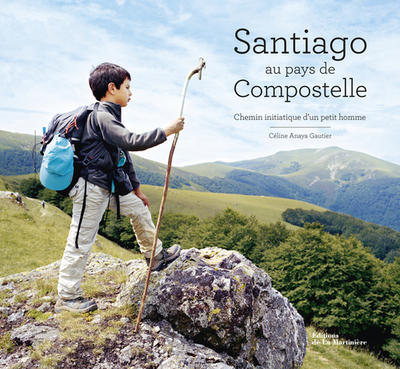 Santiago au pays de Compostelle, Chemin initiatique d'un petit homme (9782732474045-front-cover)
