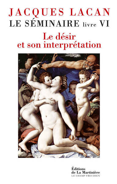 Le Séminaire, livre VI, Le désir et son interprétation (9782732460031-front-cover)