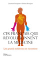 Ces Français qui révolutionnent la médecine, Les Grands médecins se racontent (9782732469058-front-cover)