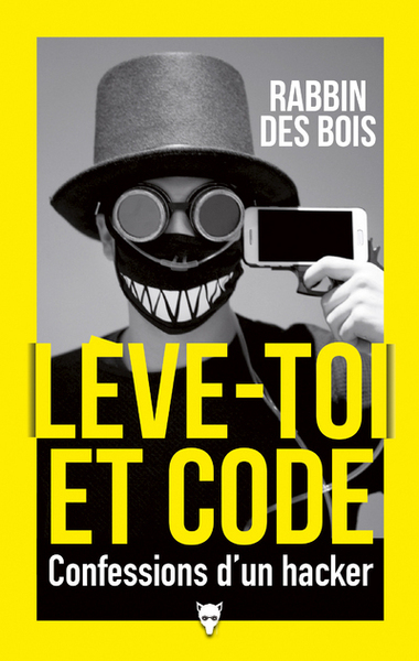 Lève-toi et code, Confessions d'un hacker (9782732486352-front-cover)