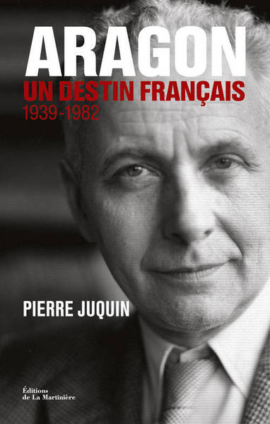 Aragon, un destin français, 1939-1982 (9782732458281-front-cover)