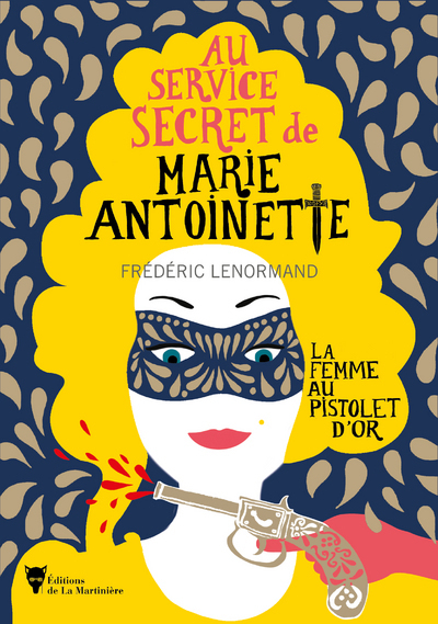 La femme au pistolet d'or. Au service secret de Marie-Antoinette - 4 (9782732495088-front-cover)