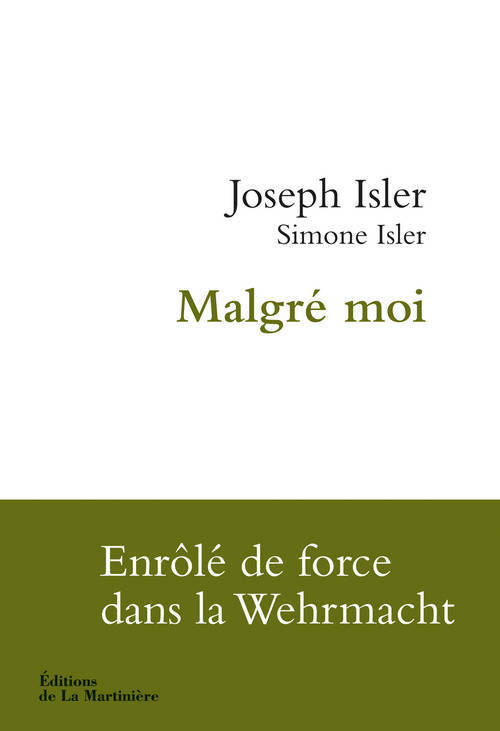 Malgré moi, Enrôlé de force dans la Wehrmacht (9782732462974-front-cover)