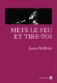 Mets le feu et tire toi (9782351781418-front-cover)