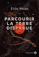 Parcourir la terre disparue (9782351782798-front-cover)