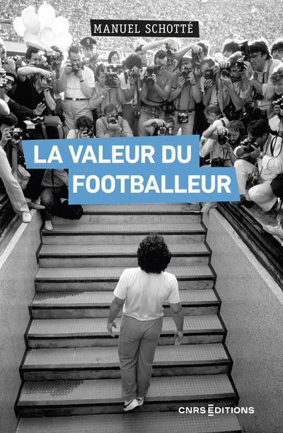 La Valeur du footballeur - Socio-histoire d'une production collective (9782271137029-front-cover)