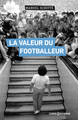 La Valeur du footballeur - Socio-histoire d'une production collective (9782271137029-front-cover)