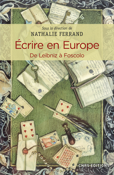 Ecrire en Europe. De Leibniz à Foscolo (9782271125989-front-cover)