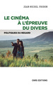 Le cinéma à l'épreuve du divers. Politiques du regard (9782271122407-front-cover)