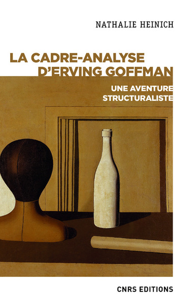 La cadre-analyse d'Erving Goffman - Une aventure structuraliste (9782271122339-front-cover)