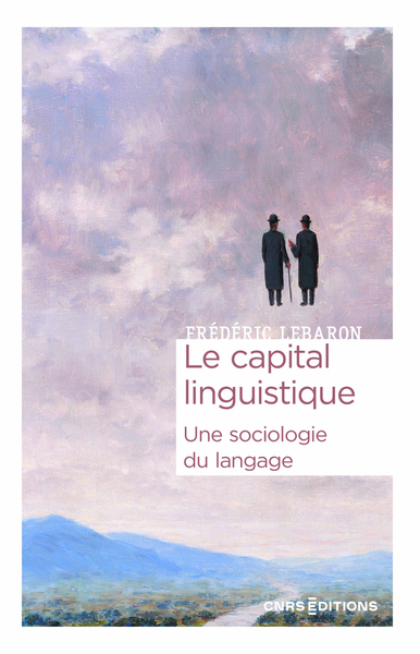 Le capital linguistique - Une sociologie du langage (9782271159564-front-cover)