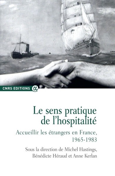 Le sens pratique de l'hospitalité. Accueillir les étrangers en France, 1965-1983 (9782271133038-front-cover)
