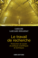 Le travail de recherche. Production de savoirs et pratiques scientifiques et techniques (9782271116871-front-cover)