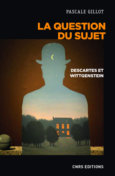 La question du sujet. Descartes et Wittgenstein (9782271119834-front-cover)